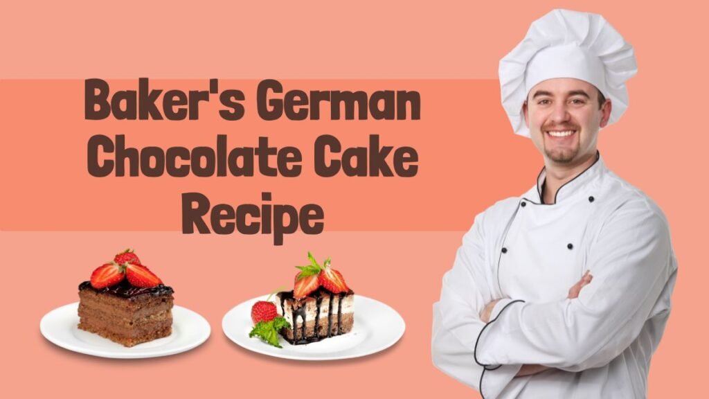 Baker's German Chocolate Cake Recipe