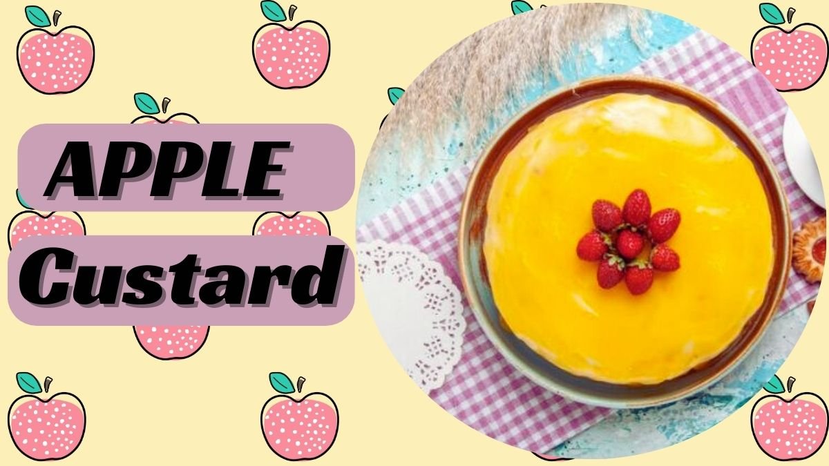 How To Make Apple Custard Recipe